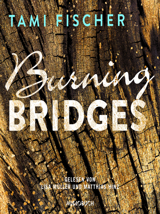 Title details for Burning Bridges (ungekürzt) by Tami Fischer - Wait list